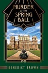 Murder at the Spring Ball - Benedict Brown - 9781838299217