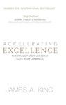 Accelerating Excellence - James A King - 9781838334901