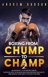 Boxing - From Chump to Champ 2 - HUDSON,  Andrew - 9781838373016