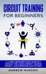 Circuit Training for Beginners - HUDSON,  Andrew - 9781838373023