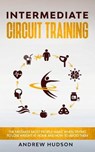 Intermediate Circuit Training - HUDSON,  Andrew - 9781838373047
