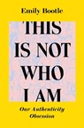 This Is Not Who I Am - Emily Bootle - 9781838388737