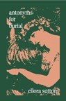 antonyms for burial - Ellora Sutton - 9781838394363