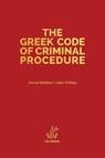 The Greek Code of Criminal Procedure - Daniel Alexander Webber ; John Anthony O'Shea - 9781838410629