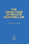 The Greek Code of Private Maritime Law - Daniel Alexander Webber ; John Anthony O'Shea - 9781838410636