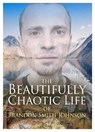 The Beautifully Chaotic Life of Brandon Smith-Johnson - Brandon Smith-Johnson - 9781838468675