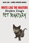 Write Like the Masters: Stephen King’s Pet Sematary - Jack Law ; James Anders Banks - 9781838473976