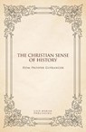 The Christian sense of history - Dom Prosper Guéranger - 9781838478520