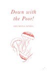 Down with the Poor! - Shumona Sinha - 9781838490461