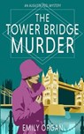 The Tower Bridge Murder - Emily Organ - 9781838493165