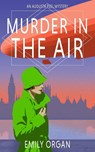 Murder in the Air - Emily Organ - 9781838493196