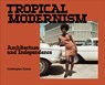 Tropical Modernism - Christopher Turner - 9781838510558