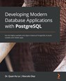 Developing Modern Database Applications with PostgreSQL - Dr. Quan Ha Le ; Marcelo Diaz - 9781838648145