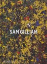 Sam Gilliam - Ishmael Reed ; Mary Schmidt Campbell ; Andria Hickey ; Sam Gilliam - 9781838663933