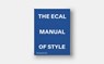 The ECAL Manual of Style - Jonathan Olivares ; Alexis Georgacopoulos - 9781838665173