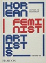 Korean Feminist Artists - Kim Hong-hee ; Kim Hyesoon - 9781838667054