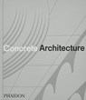 Concrete Architecture - Phaidon Editors ; Sam Lubell ; Greg Goldin - 9781838667115