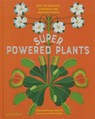 Superpowered Plants - Soledad Romero Mariño ; Sonia Pulido - 9781838669508