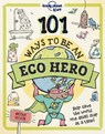 Lonely Planet Kids 101 Ways to be an Eco Hero - Lonely Planet Kids ; Kait Eaton - 9781838694944