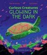 Curious Creatures Glowing in the Dark - ARMSTRONG,  Zoë - 9781838740009