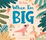 When I'm Big - Ella Bailey - 9781838740641