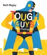 Tough Guys Have Feelings Too (Jacketed) - Keith Negley - 9781838748951