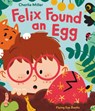 Felix Found an Egg - Charlie Miller - 9781838749200