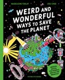 Weird and Wonderful Ways to Save the Planet (Library Edition): Medical Mucus, Poo Power and Beetles for Breakfast - Madeleine Finlay - 9781838749590