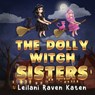 The Dolly Witch Sisters - Leilani Raven Katen - 9781838754051
