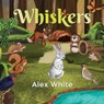 Whiskers - Alex White - 9781838759346