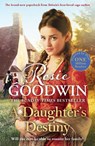 A Daughter's Destiny - Rosie Goodwin - 9781838773571