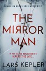 The Mirror Man - Lars Kepler - 9781838776473