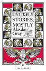 Unlikely Stories, Mostly - Alasdair Gray - 9781838852733