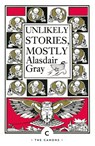 Unlikely Stories, Mostly - Alasdair Gray - 9781838852733