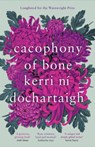 Cacophony of Bone - Kerri ni Dochartaigh - 9781838856304