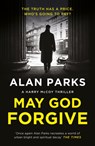 May God Forgive - Alan Parks - 9781838856793