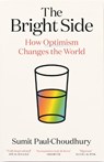 The bright side: why optimists have the power to change the world - sumit paul-choudhury - 9781838859268