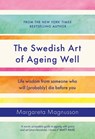 The Swedish Art of Ageing Well - Margareta Magnusson - 9781838859497