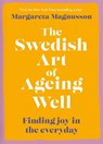 The Swedish Art of Ageing Well - Margareta Magnusson - 9781838859527