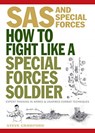 How To Fight Like A Special Forces Soldier - Steve Crawford - 9781838860646