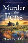 Murder in the Fens - Clare Chase - 9781838880446