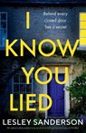 I Know You Lied - Lesley Sanderson - 9781838881122