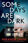 Some Days Are Dark - Miranda Smith - 9781838882204