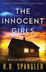 The Innocent Girls - B R Spangler - 9781838882587