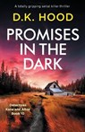 Promises in the Dark - D K Hood - 9781838888534