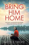 Bring Him Home - Nicole Trope - 9781838889753