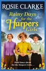 Rainy Days for the Harpers Girls - Rosie Clarke - 9781838891541