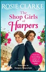 The Shop Girls of Harpers - Rosie Clarke - 9781838892036