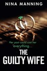 The Guilty Wife - Nina Manning - 9781838897161