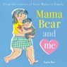 Mama Bear and Me - Sophie Beer - 9781838917883